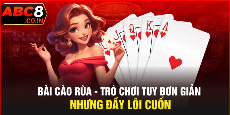Bài Cào Rùa - Trò Chơi Tuy Đơn Giản Nhưng Đầy Lôi Cuốn